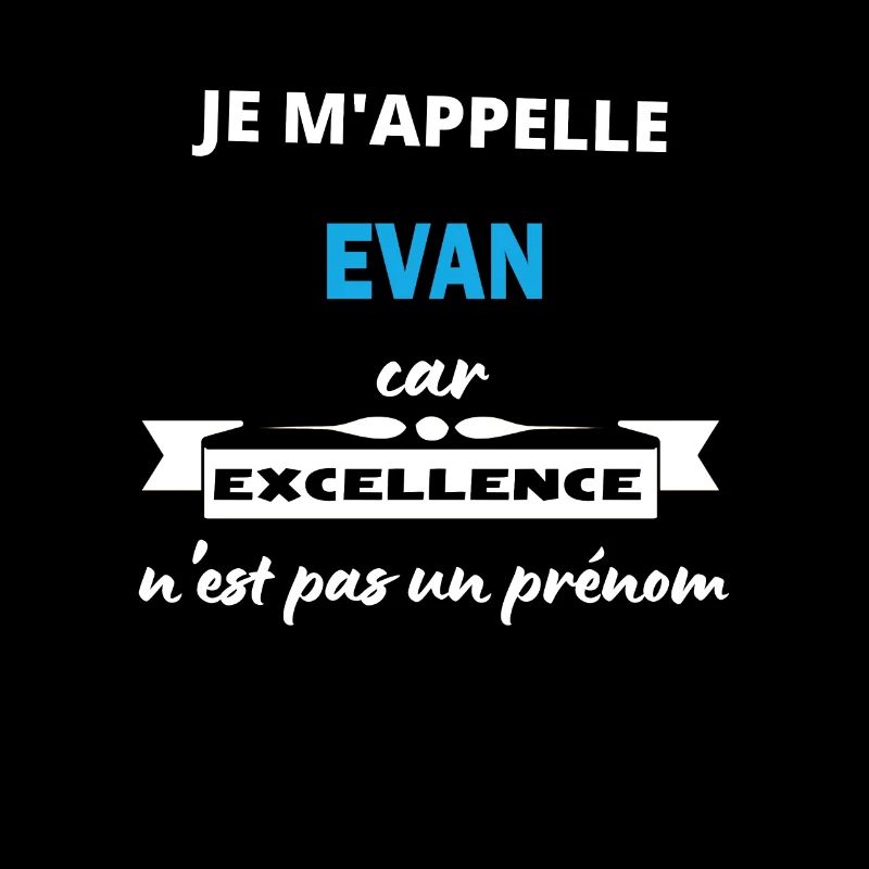 Je m'appelle excellence Evan