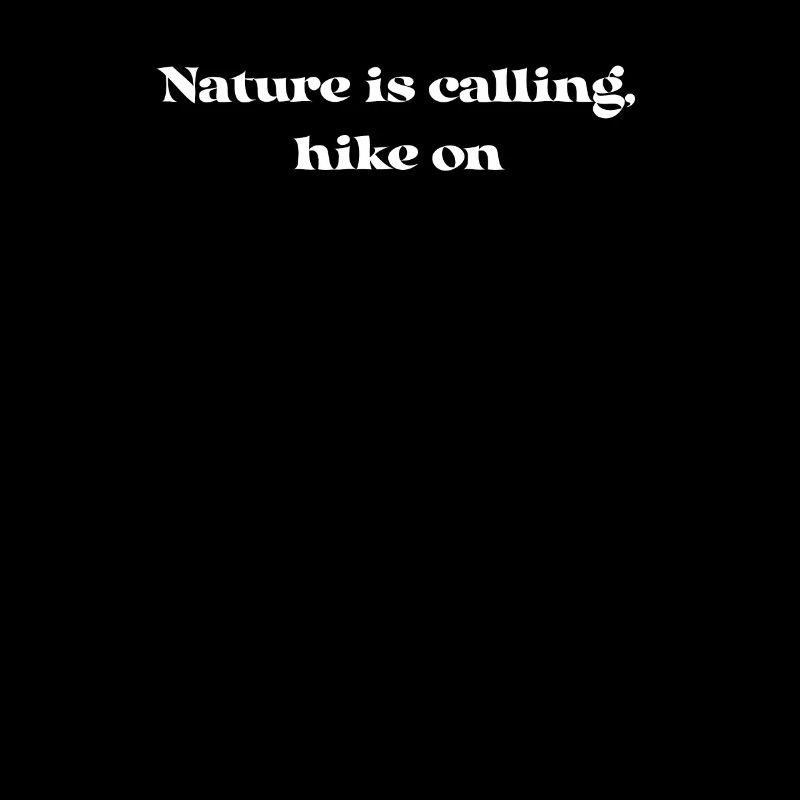 Hiking - Nature is Calling, Hike On
