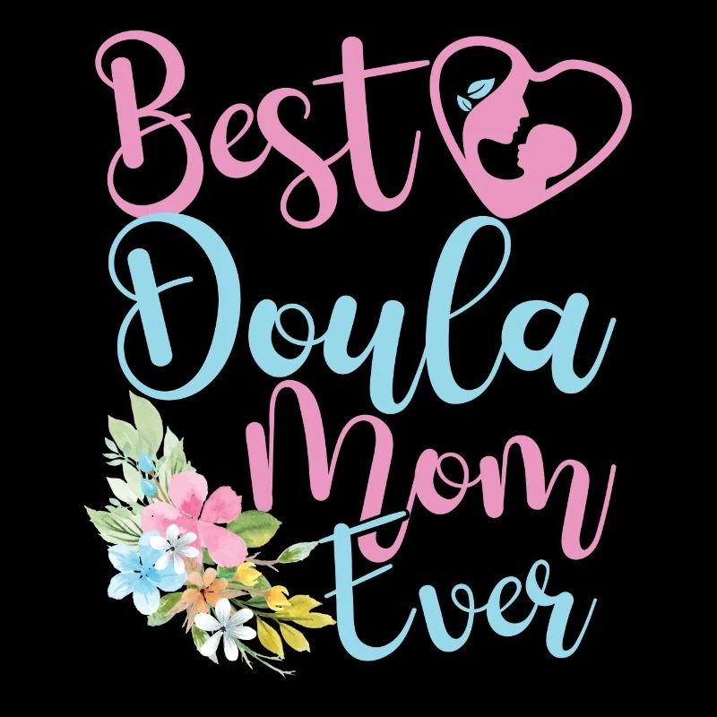 Doula Birth Worker Mom Best Doula