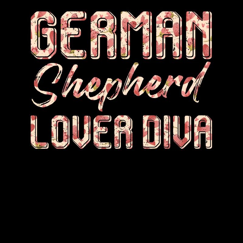 GERMAN SHEPHERD LOVER DIVA German Shepherd Owner