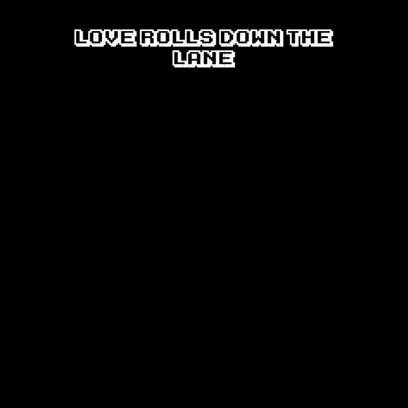 Bowling - Love rolls down the lane