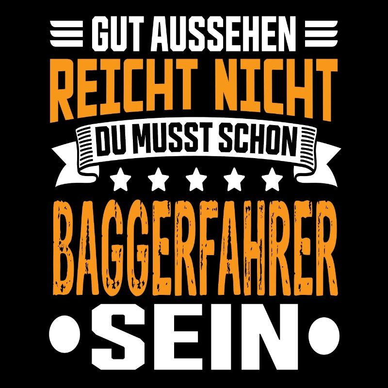 Baggerfahrer Bagger Tiefbau Baugeräteführer Spruch