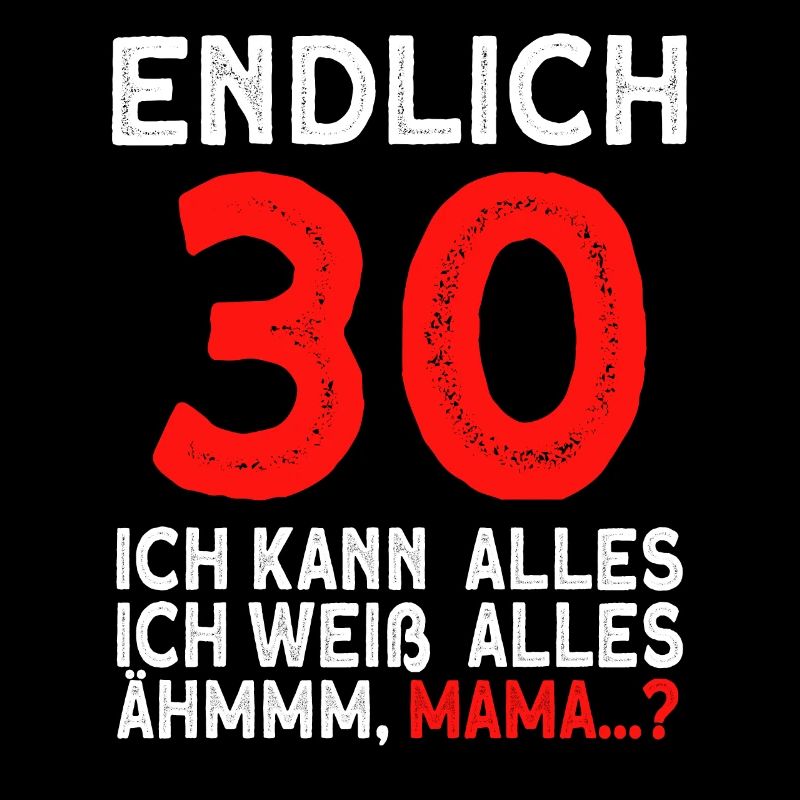 Endlich 30 Ich Kann Alles Ich Weiß Alles