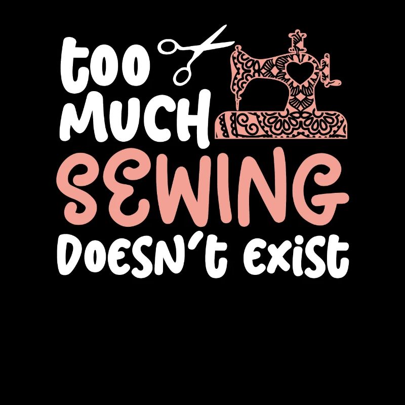 Schneider Too Much Sewing Doesn't Exist