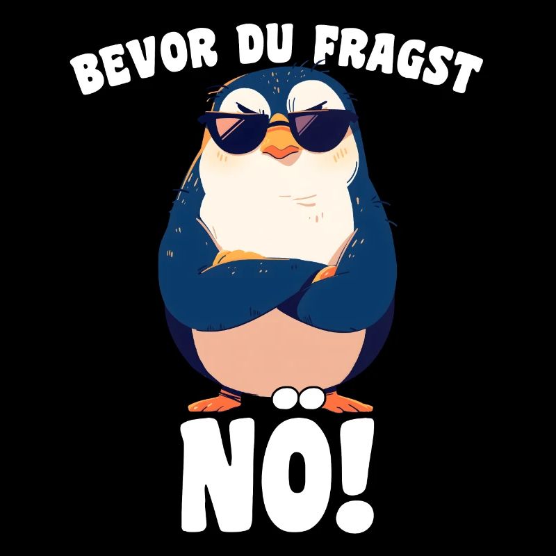 Before you ask: Nope! Cartoon Penguin Sarcasm