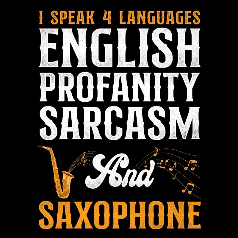 Saxophones I Speak 4 Languages