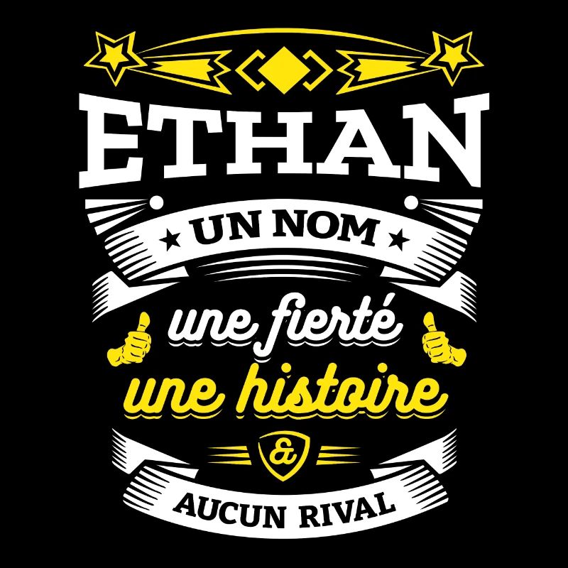 ETHAN UN NOM UNE FIERTÉ AUCUN RIVAL