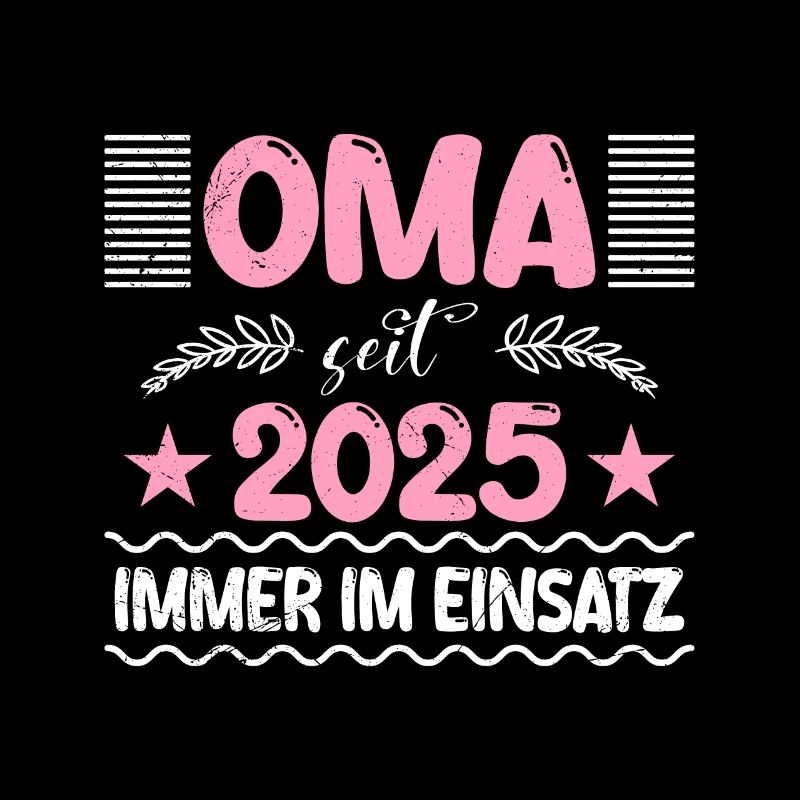 OMA SEIT 2025 IMMER IM EINSATZ Lustiges