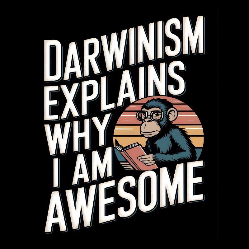 Le darwinisme explique pourquoi je suis génial