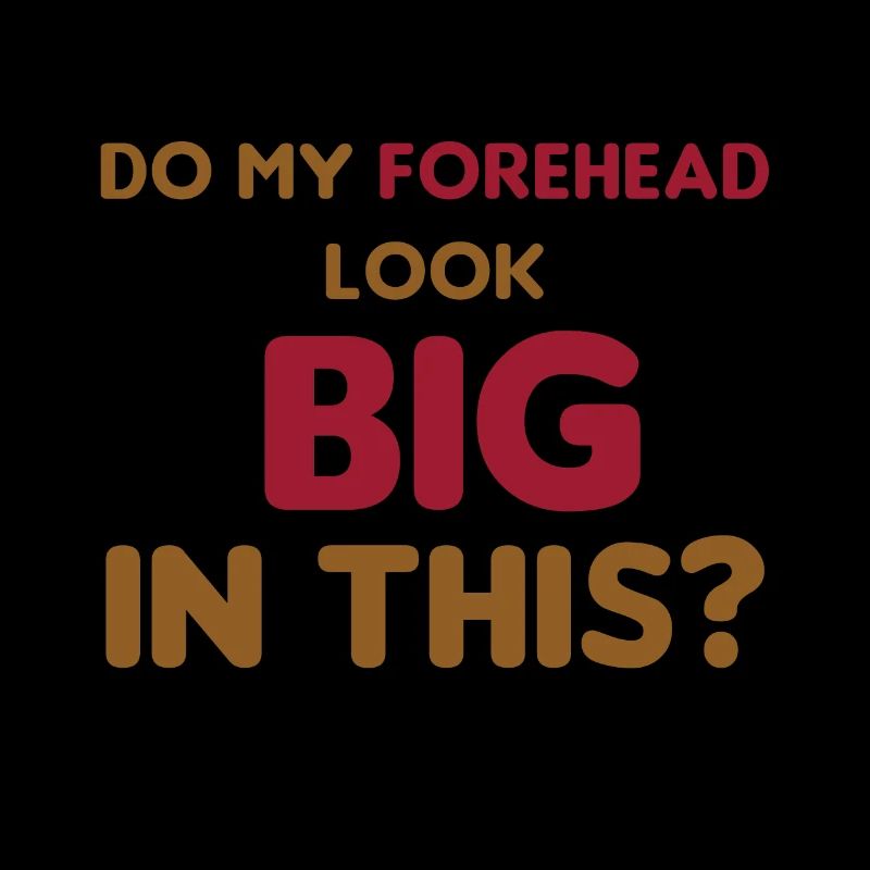 Biggest and Shiniest Forehead Tshirt design Do my