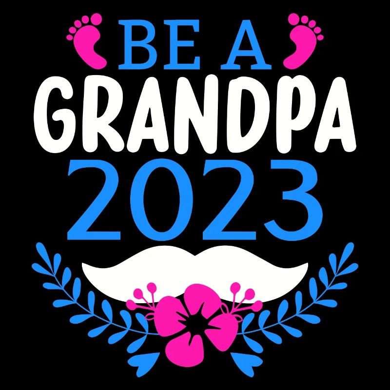 Werdender Opa 2023, 2023 werde ich Opa, 2023 Opa