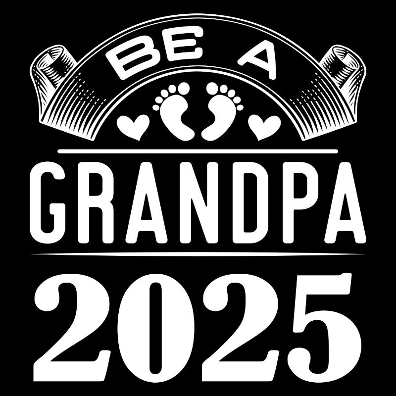 Werdender Opa 2025, Be a Grandpa 2025