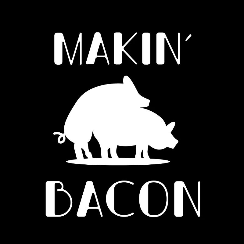 Makin Bacon Schwein Lustig Geschenk Geschenkidee
