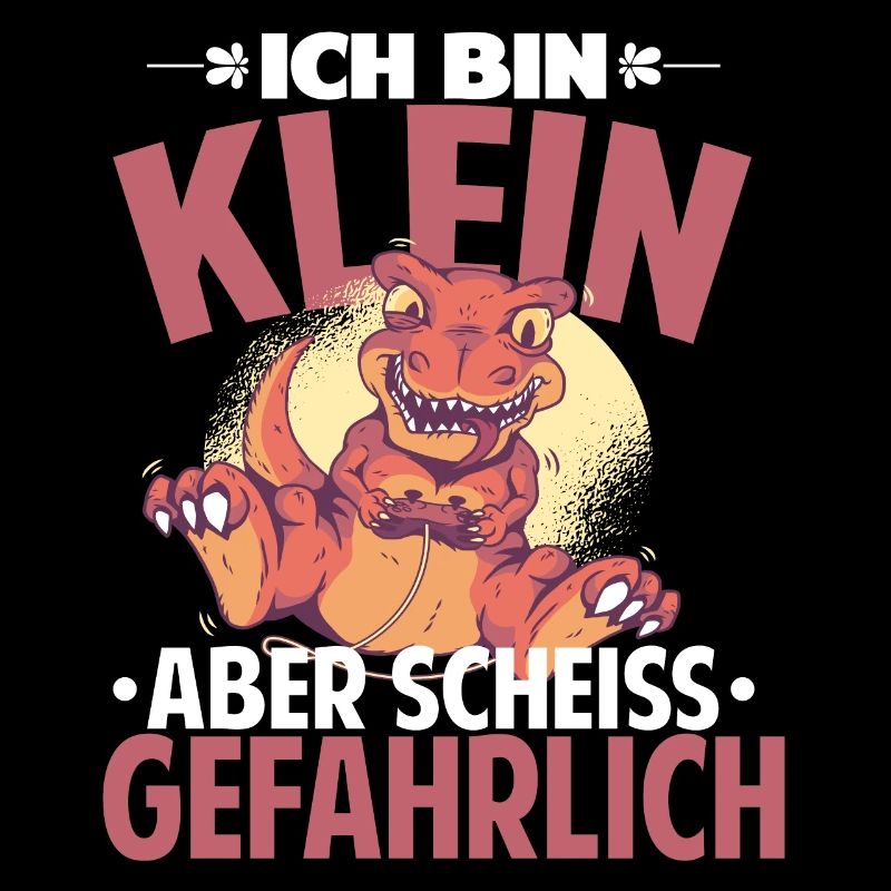 Ich bin klein aber scheiss Gefährlich Dinosaurier