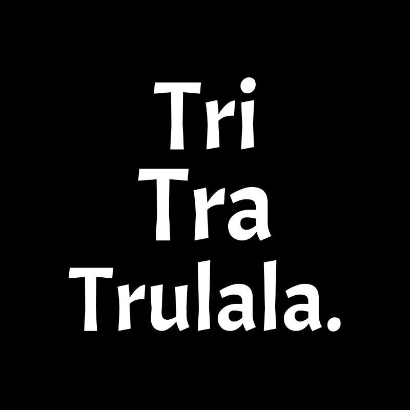 Chanson enfantine Tri Tra Trulala.