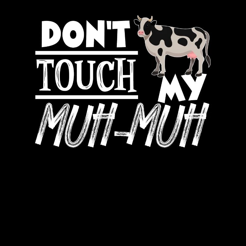 Don't touch my muh muh