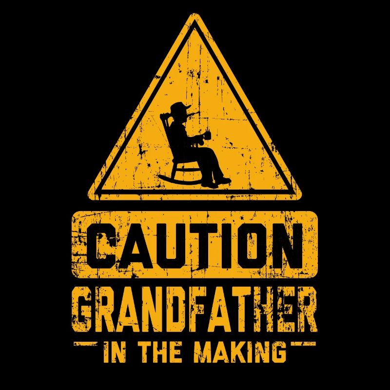 CAUTION Grandfather In The Making