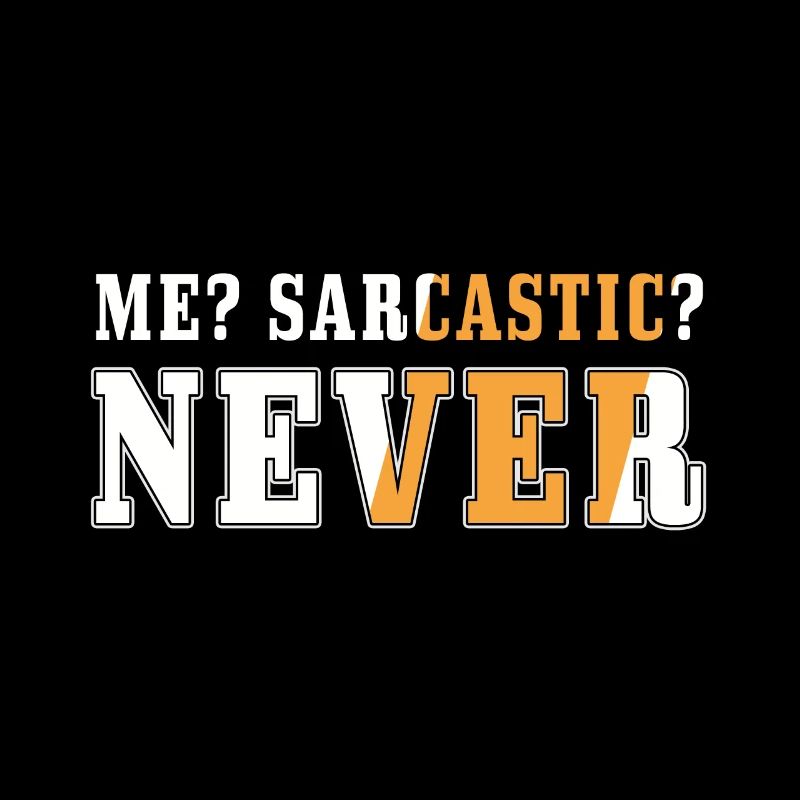 Sarcastic, sarcasm, humor,