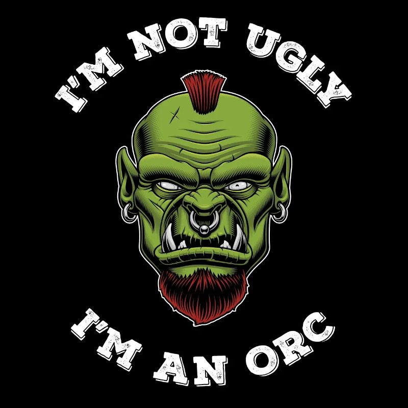 Not Ugly I'm Orc