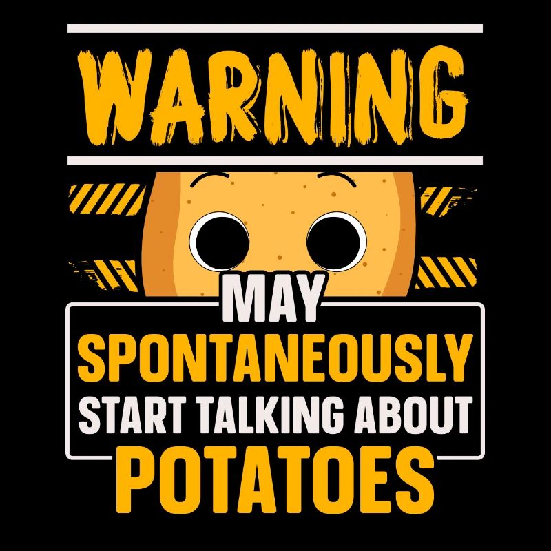 Warning can start spontaneously about potatoes