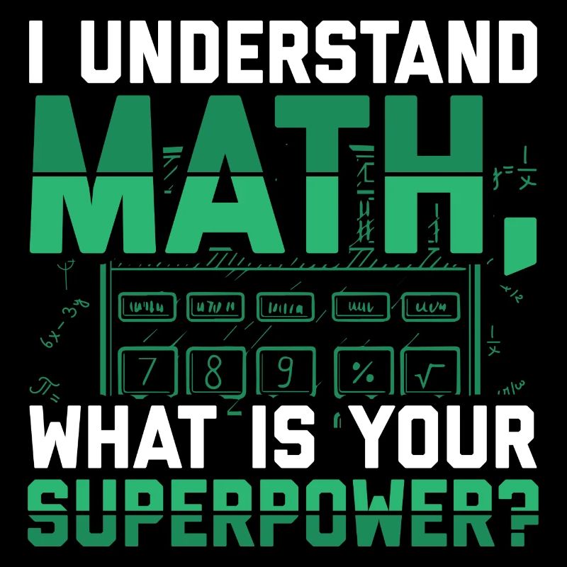 Je comprends les maths, c’est quoi ton super pouvoir ?