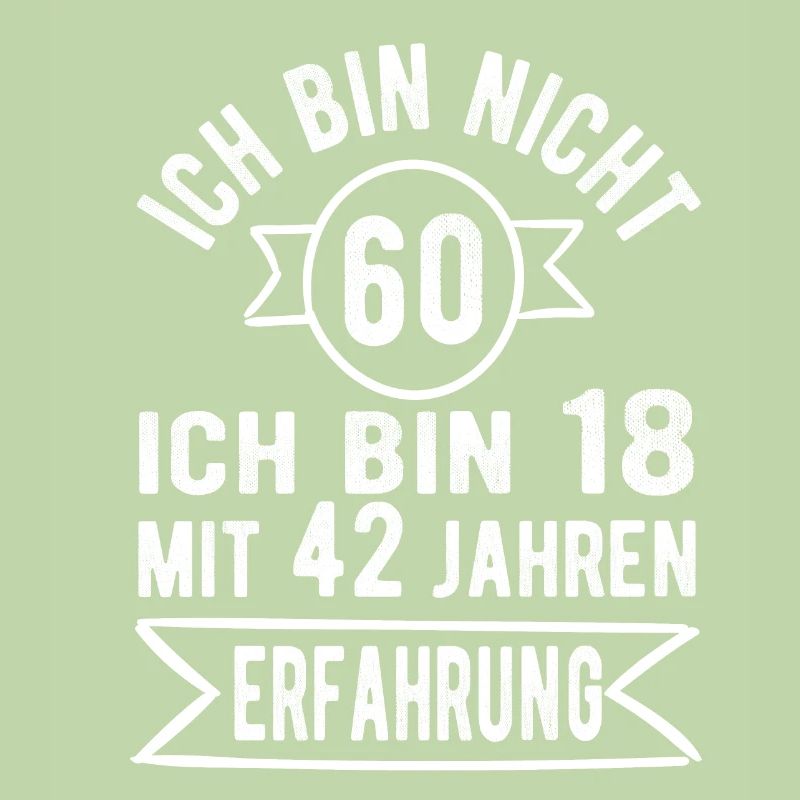 ich bin nicht 60 ich bin 18 mit 42 Geburtstag