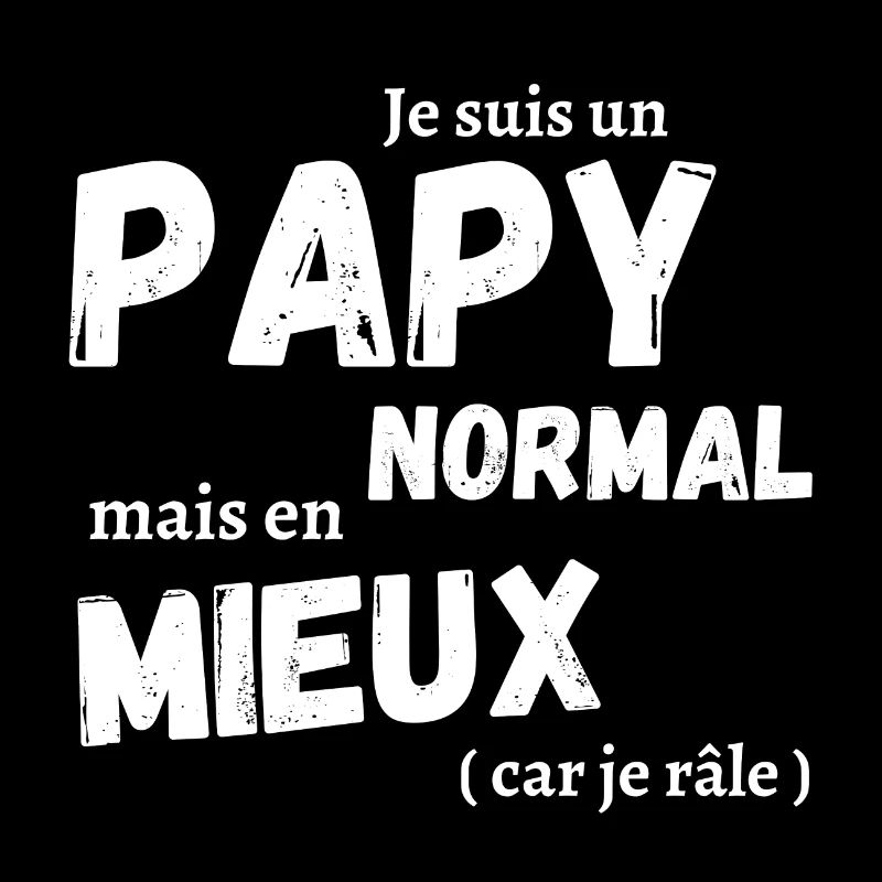 papy normal humour cadeau papy