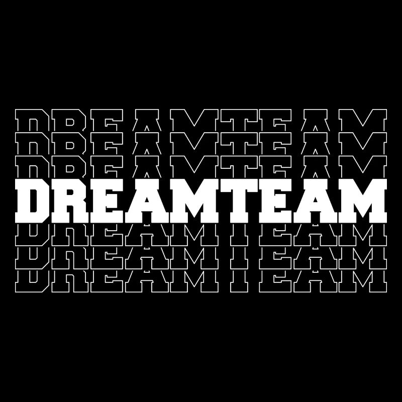 DREAMTEAM - DREAM TEAM - TEAM PLAYER - TEAM WORK