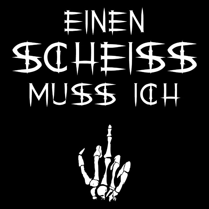 Einen Scheiss Muss Ich