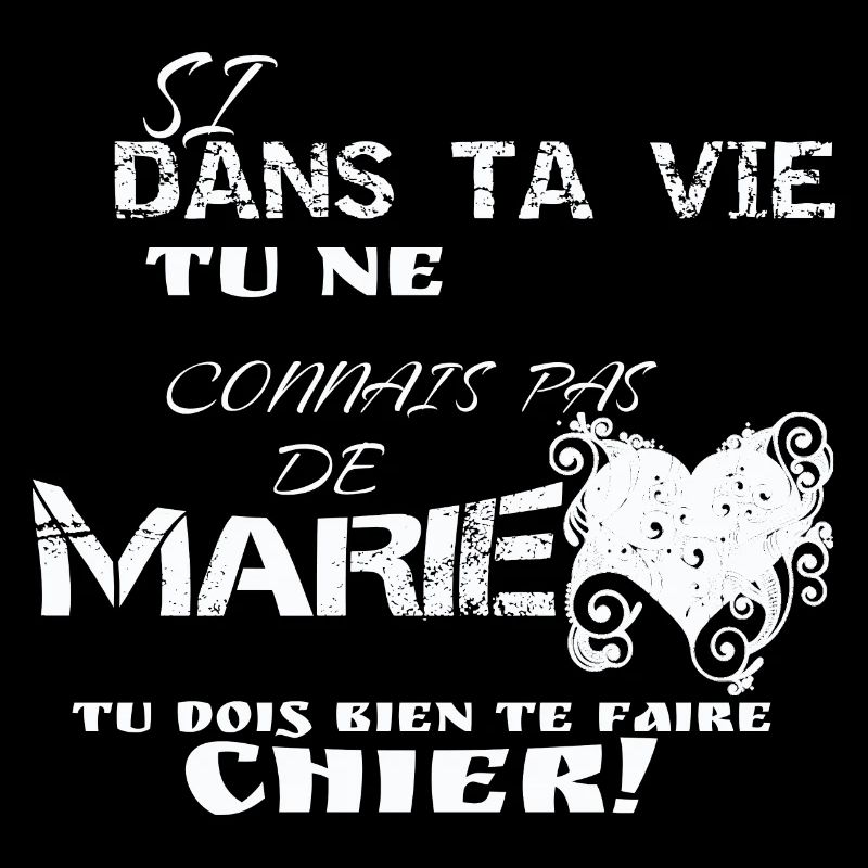 SI DANS TA VIE TU CONNAIS PAS DE MARIE