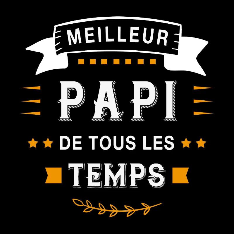 Meilleur papi de tous les temps - T shirt papi