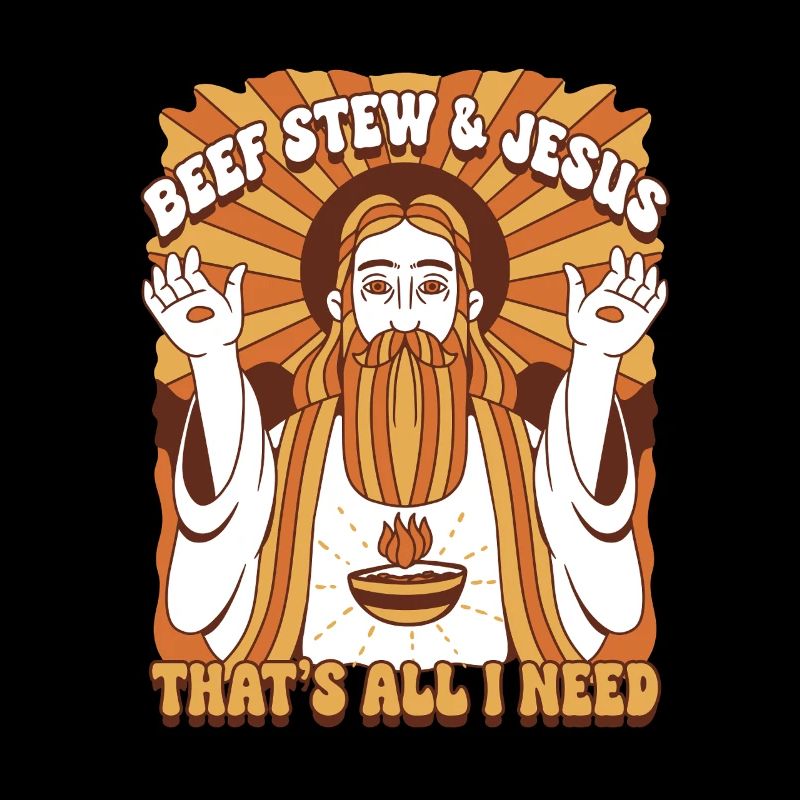 Gulash Stew Beef Stew & Jesus That's All I Need