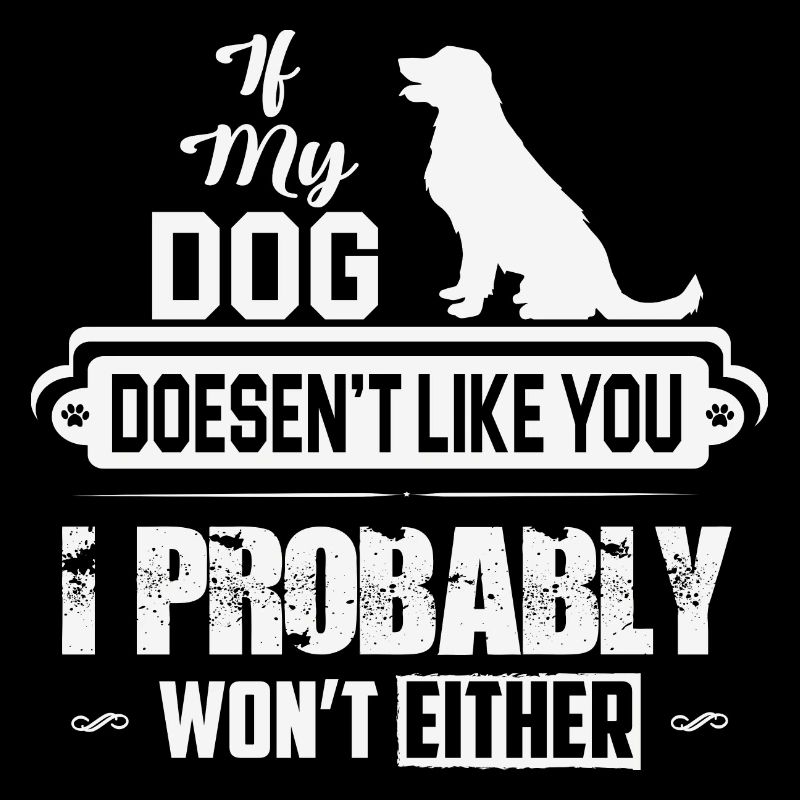 Chien - Si mon chien ne vous aime pas
