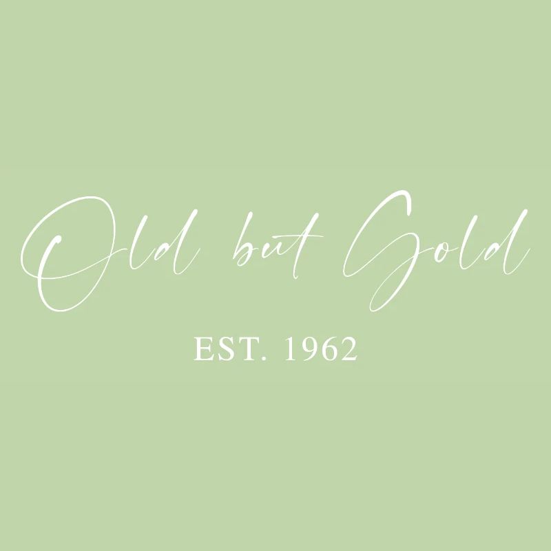 Old but Gold Est. 1962 Script Typography Gift