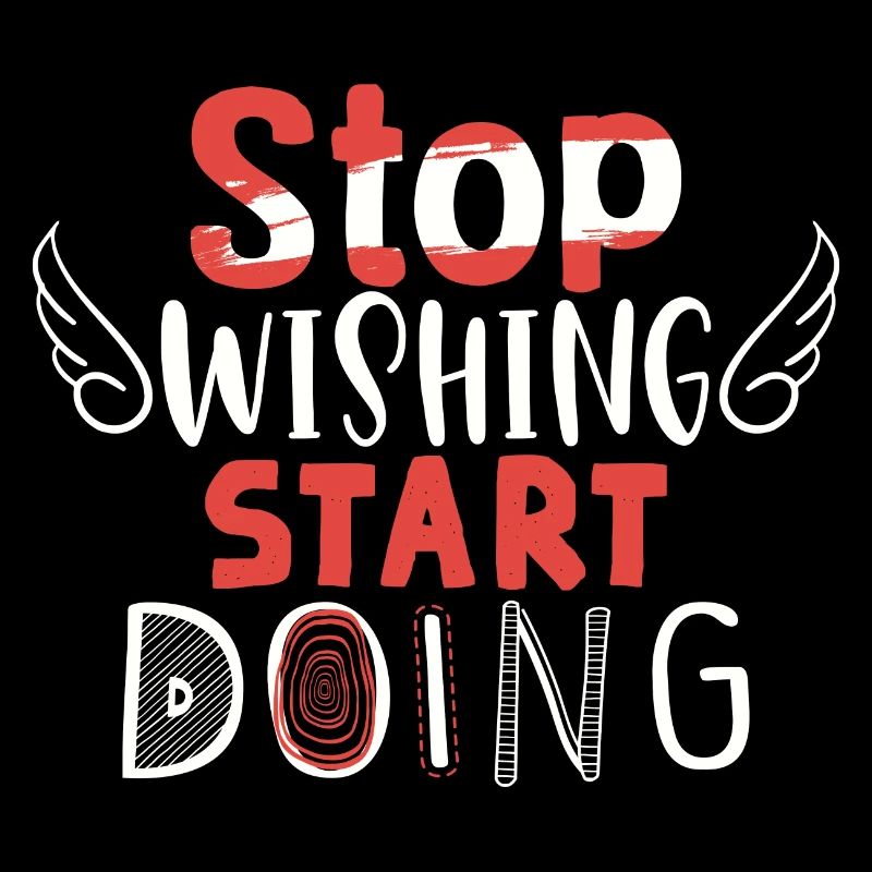 Stop wishing start doing
