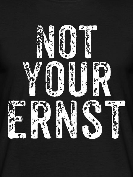 Not Your Ernst