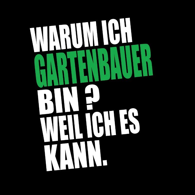 Warum Ich Gartenbauer Bin Weil Ich es Kann