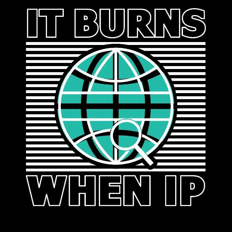 Lustiger Spruch "It Burns when i Pee"!