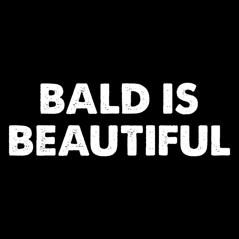 Bald Is Beautiful