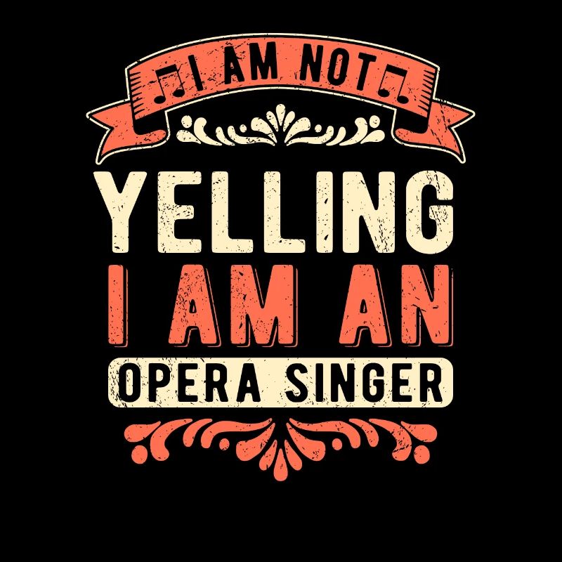 Opernsänger I Am Not Yelling I am Opera Singer