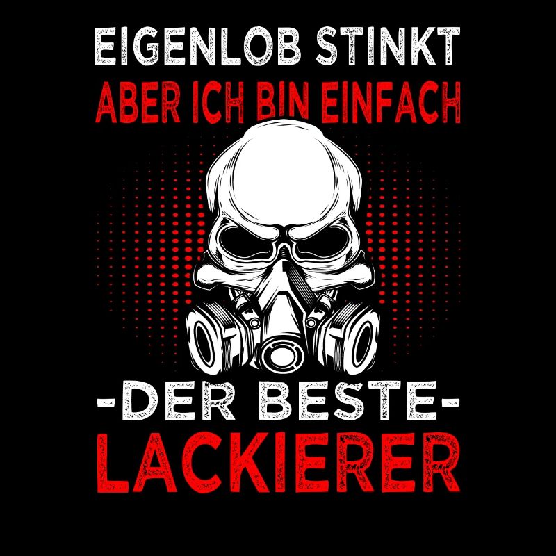 Ich bin einfach der beste Lackierer - Maler
