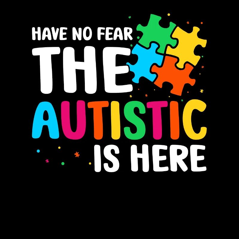 The autistic is here