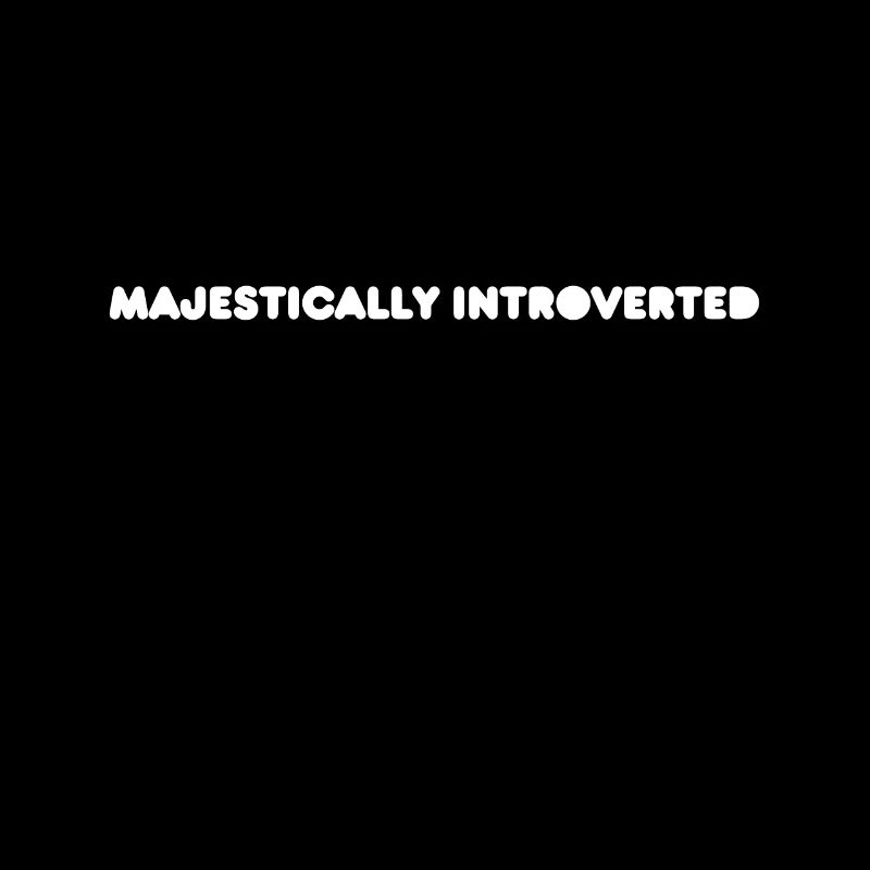 Majestically Introverted