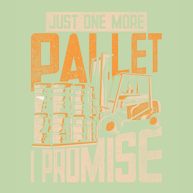 Forklift Driver Forklift Driver One More Pallet