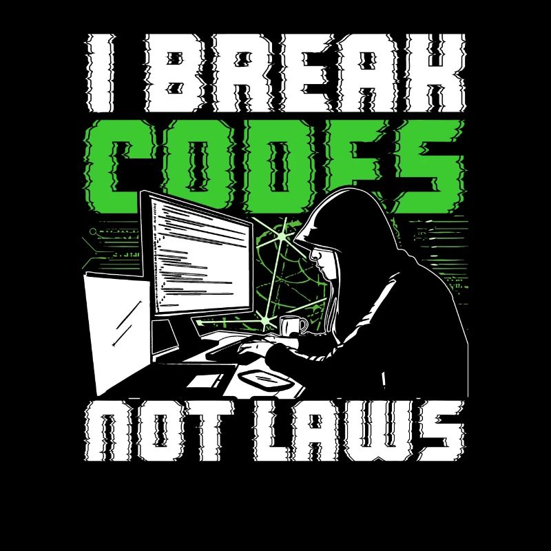 Ethical Hacker I Break Codes Not Laws