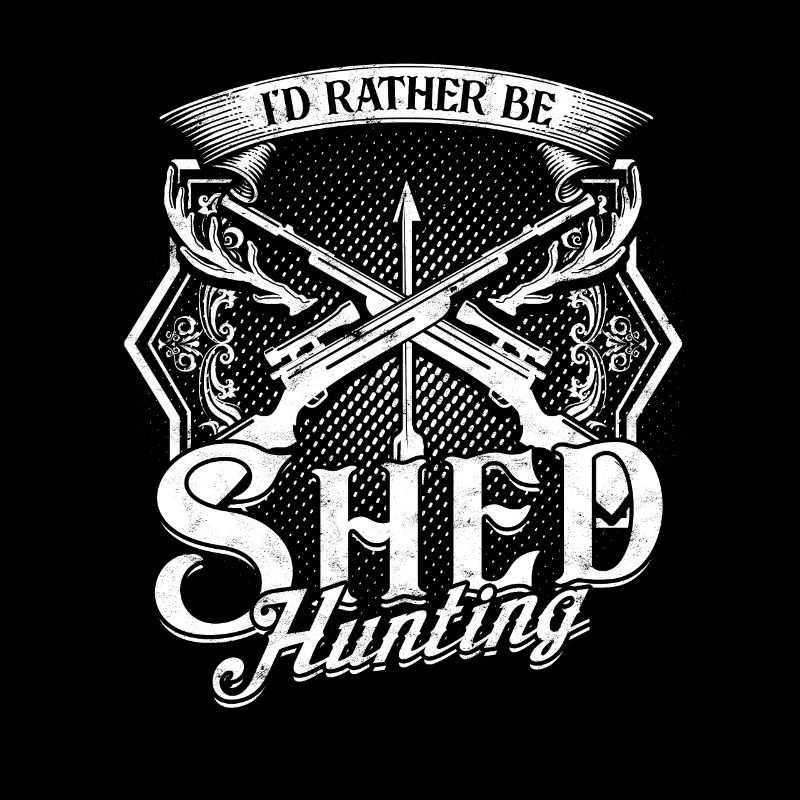 Geweih Geweihjagd I'd Rather Be Shed Hunting