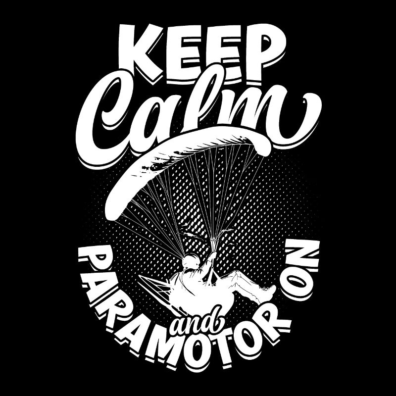 Paramotoring Keep Calm And Paramotor On