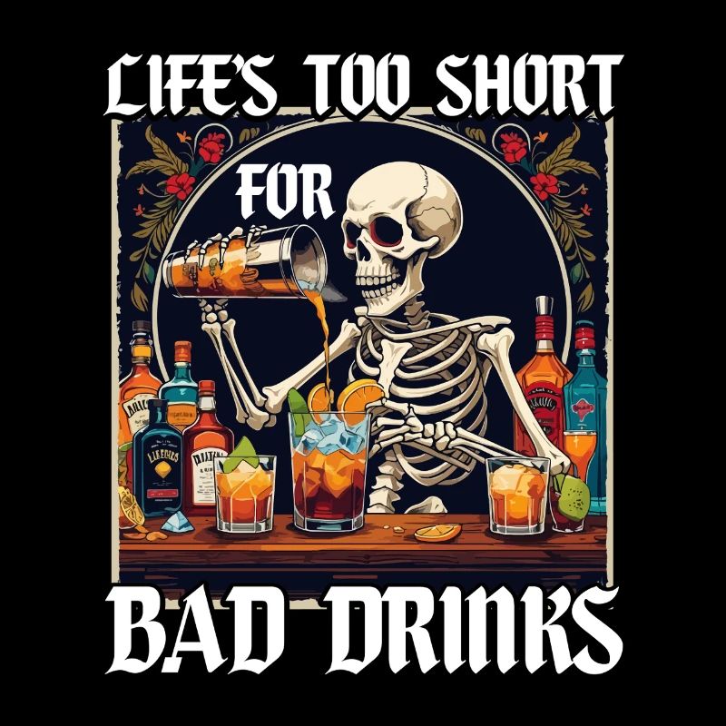 Barkeeper Barmann Life's Too Short For bad Drinks