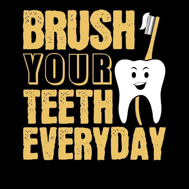 Brush your teeth every day Dentist Dentist