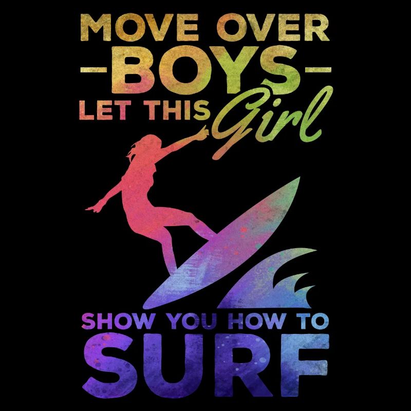 Surfer Move Over Boys Lassen Sie sich von diesem